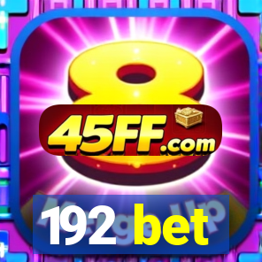 192 bet